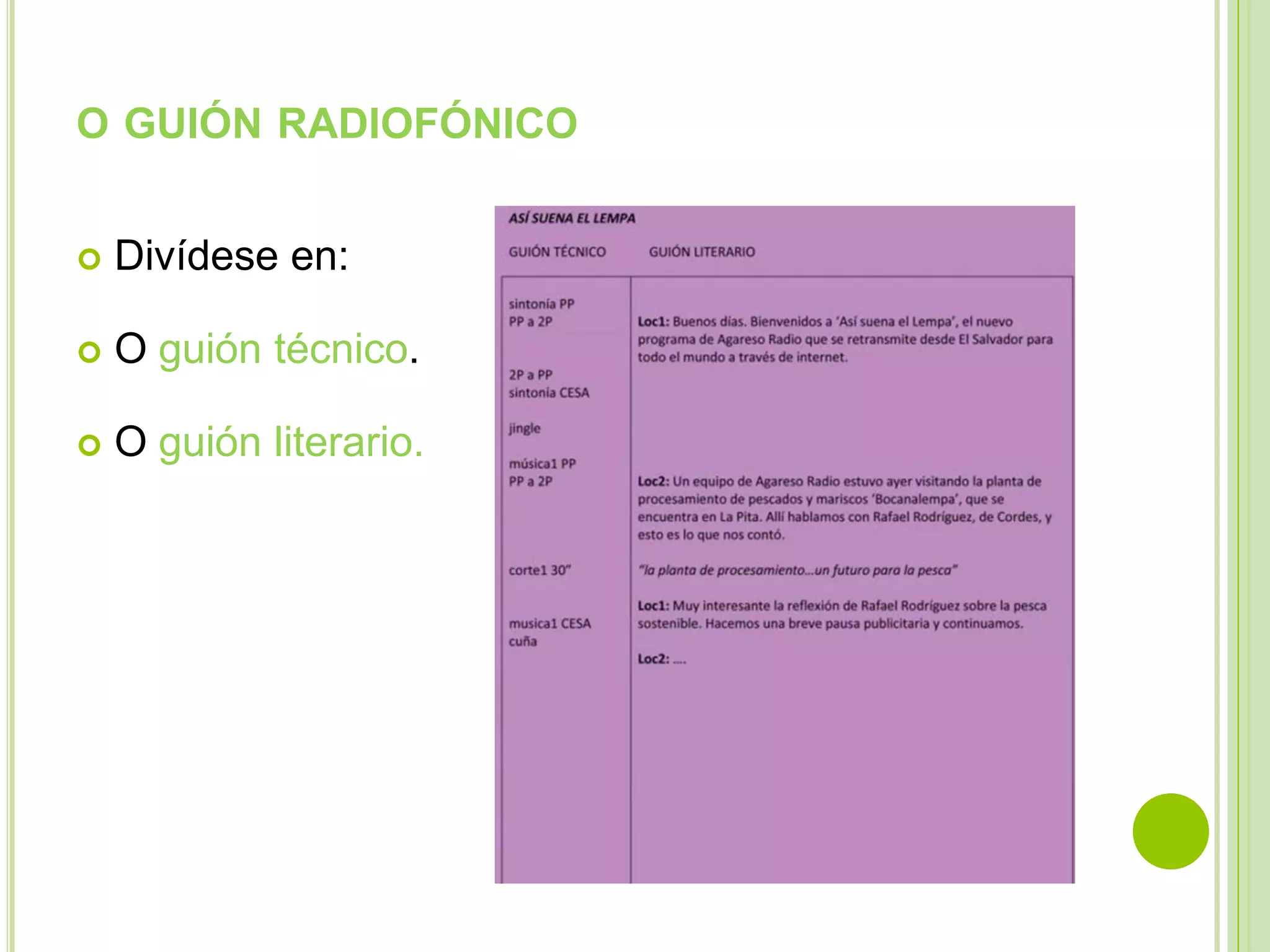 O GUIÓN RADIOFÓNICO


Divídese en:



O guión técnico.



O guión literario.

 