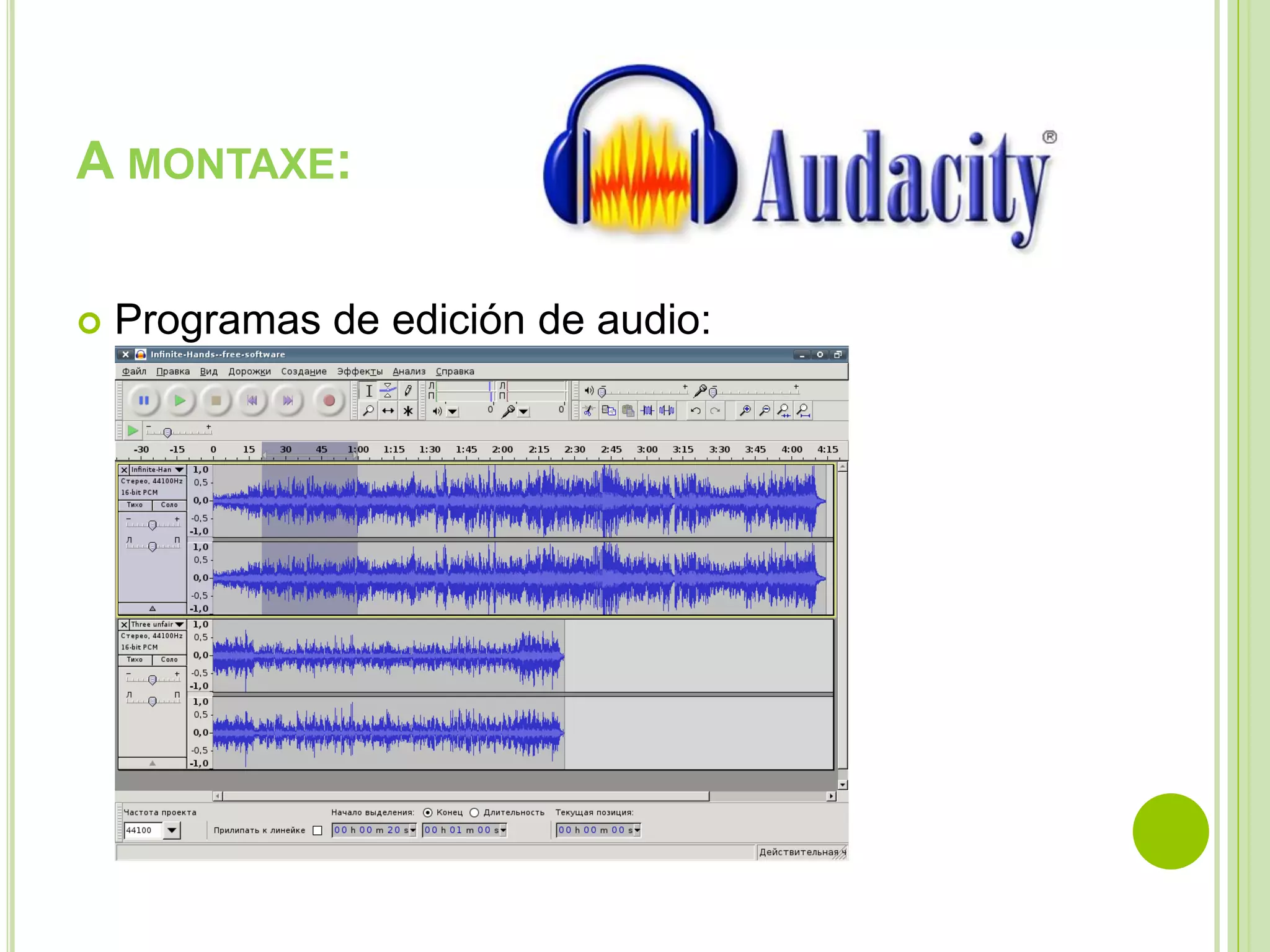 A MONTAXE:


Programas de edición de audio:

 