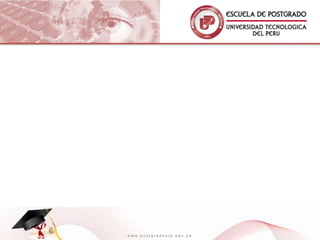 www.postgradoutp.edu.pe
 