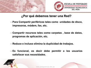 ¿Por qué debemos tener una Red?Para Compartir periféricos tales como  unidades de disco, impresoras, módem, fax, etc.
