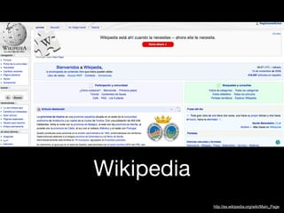 Wikipedia
            http://es.wikipedia.org/wiki/Main_Page
 