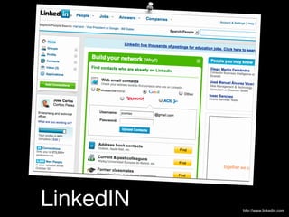 LinkedIN   http://www.linkedin.com
 