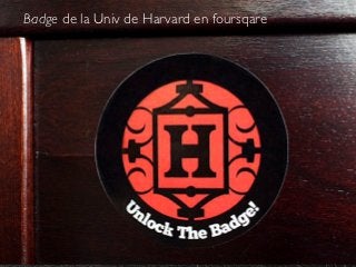 Badge de la Univ de Harvard en foursqare
 