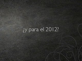 ¿y para el 2012?
 