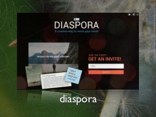diaspora
 