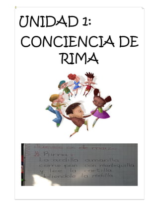 UNIDAD 1:
CONCIENCIA DE
RIMA
 