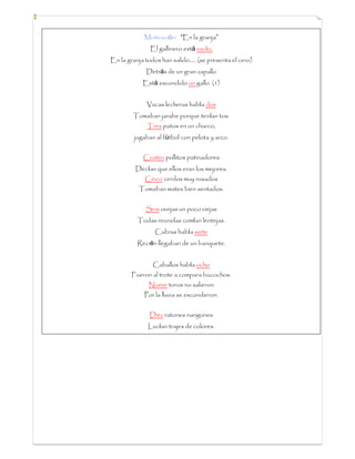 Motivación: “En la granja”
El gallinero está vacío,
En la granja todos han salido… (se presenta el cero)
Detrás de un gran zapallo
Está escondido un gallo. (1)
Vacas lecheras había dos
Tomaban jarabe porque tenían tos.
Tres patos en un charco,
jugaban al fútbol con pelota y arco.
Cuatro pollitos patinadores
Decían que ellos eran los mejores.
Cinco cerdos muy rosados
Tomaban mates bien sentados.
Seis ovejas un poco viejas
Todas reunidas comían lentejas.
Cabras había siete
Recién llegaban de un banquete.
Caballos había ocho
Fueron al trote a compara bizcochos.
Nueve toros no salieron
Por la lluvia se escondieron.
Diez ratones narigones
Lucían trajes de colores.
 
