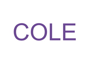 COLE
 