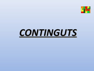 CONTINGUTSCONTINGUTS
 