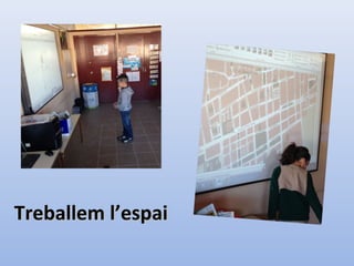 Treballem l’espaiTreballem l’espai
 