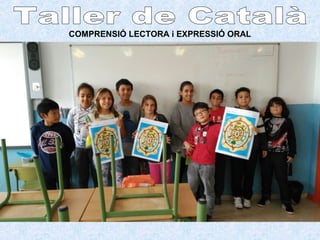 COMPRENSIÓ LECTORA i EXPRESSIÓ ORAL
 