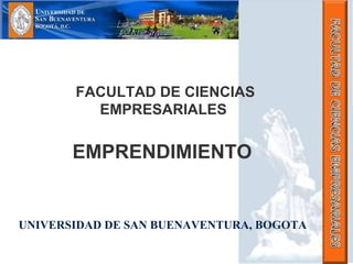 FACULTAD DE CIENCIAS EMPRESARIALES  EMPRENDIMIENTO   UNIVERSIDAD DE SAN BUENAVENTURA, BOGOTA 