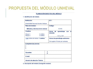 PROPUESTA DEL MÓDULO UNHEVAL
 