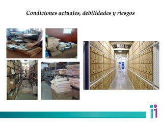 Condiciones actuales, debilidades y riesgos
 