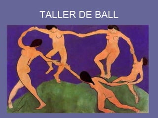 TALLER DE BALL 