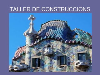 TALLER DE CONSTRUCCIONS 