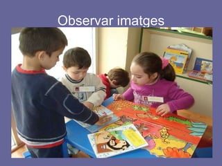 Observar imatges 
