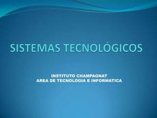 INSTITUTO CHAMPAGNAT
AREA DE TECNOLOGIA E INFORMATICA
 