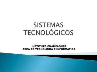 INSTITUTO CHAMPAGNAT
AREA DE TECNOLOGIA E INFORMATICA
 