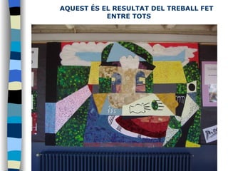 AQUEST ÉS EL RESULTAT DEL TREBALL FET ENTRE TOTS   