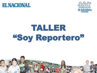 TALLER
“Soy Reportero”
 