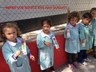 MIREU QUÈ BONICS ENS HAN QUEDAT!MIREU QUÈ BONICS ENS HAN QUEDAT!
 