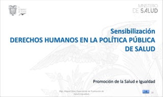 ZONA 6
DISTRITO
14D02
Mgs. Miguel Silva, Especialista de Promoción de
Salud e Igualdad
26
 