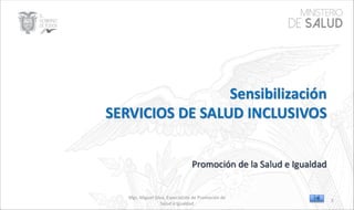 ZONA 6
DISTRITO
14D02
Mgs. Miguel Silva, Especialista de Promoción de
Salud e Igualdad
3
 