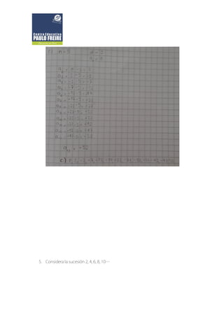 5. Considera la sucesión 2, 4, 6, 8, 10…
 