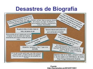 Desastres de Biografía




               Fuente:
           http://lauramateo.es/2012/07/1061/
 