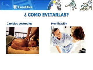Cambios posturales Movilización
 