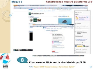 8   Crear cuentas Flickr con la identidad de perfil FB
© 2011
Vicente                                                            18
Montiel
 