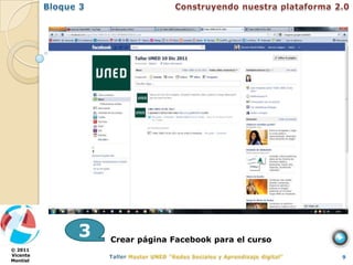 3   Crear página Facebook para el curso
© 2011
Vicente                                             9
Montiel
 