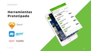 Taller	UX	Design
21
Herramientas 
Prototipado
 