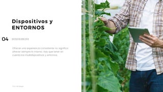 Taller	UX	Design
29
Dispositivos y
ENTORNOS
Ofrecer una experiencia consistente no significa
ofrecer siempre lo mismo. Hay que tener en
cuenta los multidispositivos y entornos.
04
 