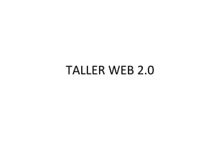 TALLER WEB 2.0 