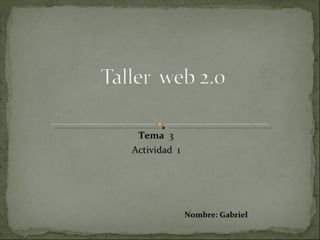 Taller  web 2 gabriel