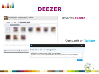 DEEZER
         Usuarios deezer




           Compartir en Twitter




                             8
 