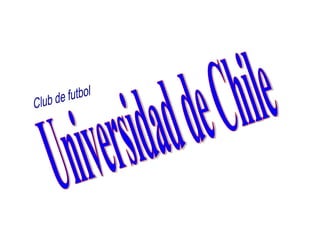 Universidad de Chile Club de futbol 