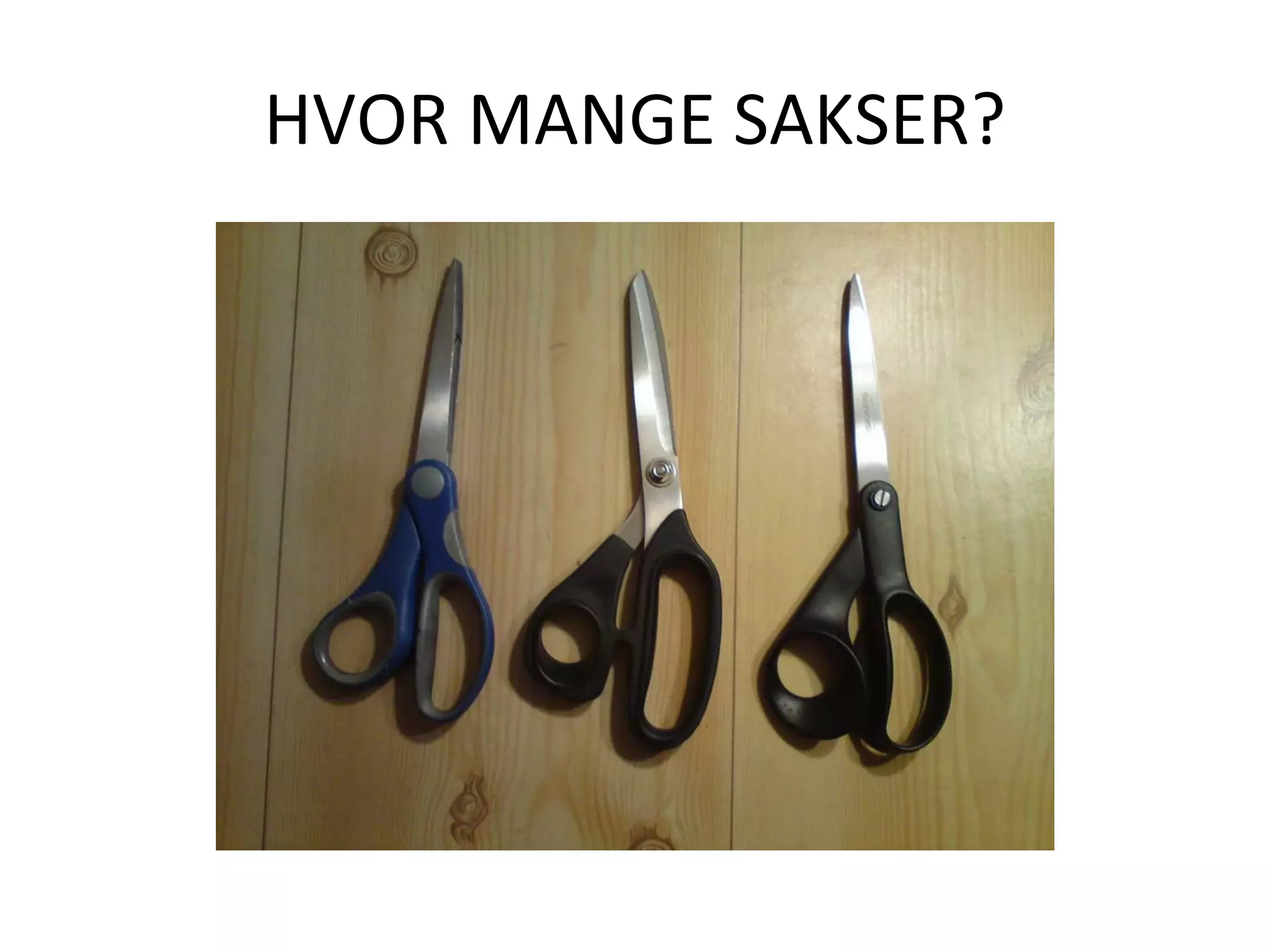 HVOR MANGE SAKSER?