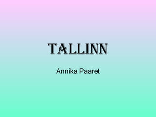 Tallinn Annika Paaret 