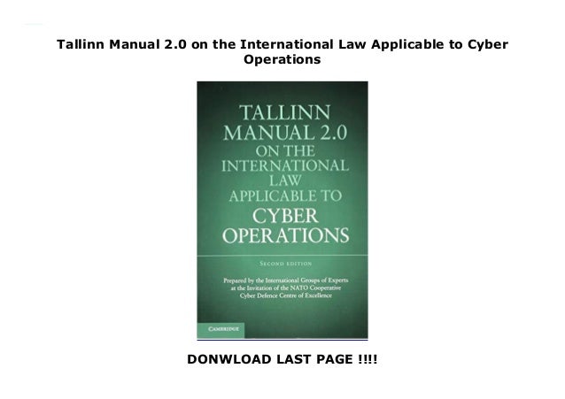 Tallinn Manual 2 0 On The International Law Applicable To Cyber Opera