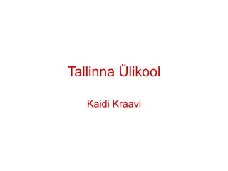 Tallinna Ülikool Kaidi Kraavi 