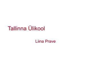 Tallinna Ülikool Liina Prave 
