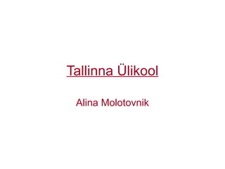 Tallinna Ülikool Alina Molotovnik 