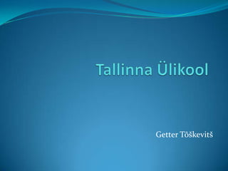 Tallinna Ülikool GetterTõškevitš 