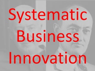 Systematic
 Business
Innovation
 