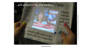 www.labnol.org
...will project onto any surface...
ccSteveWheeler,UniversityofPlymouth,2010
 