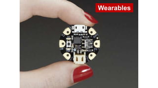 Wearables
 