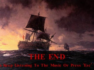 THE END You Can Keep Listening To The Music Or Press ‘Esc’ To Exit 